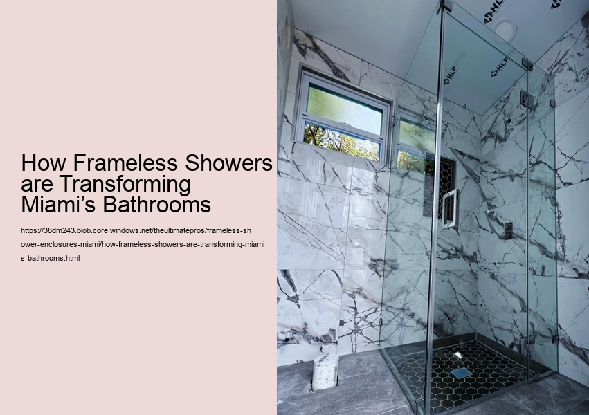 How Frameless Showers are Transforming Miami’s Bathrooms
