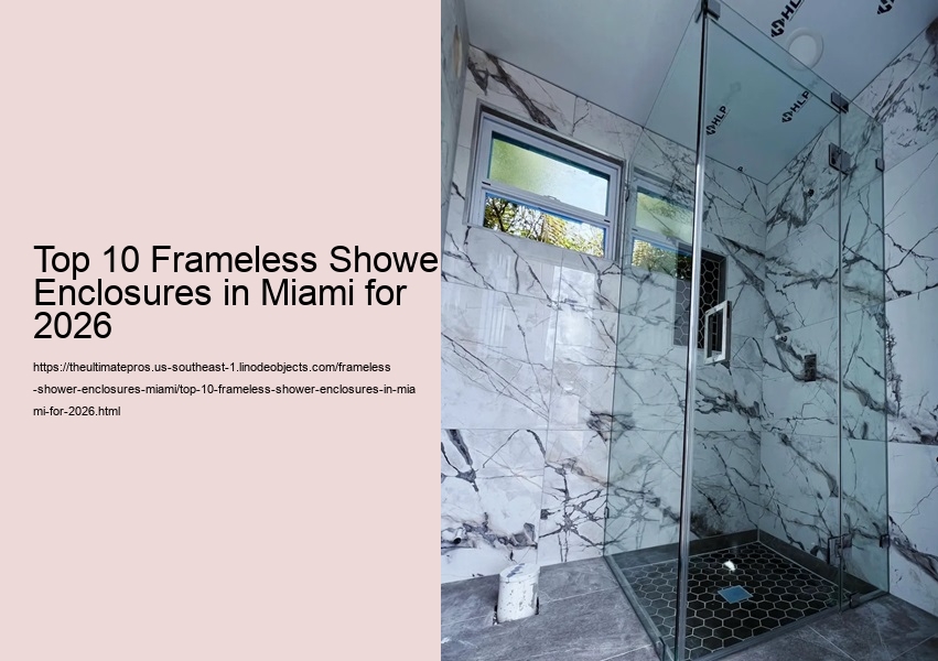 Top 10 Frameless Shower Enclosures in Miami for 2026