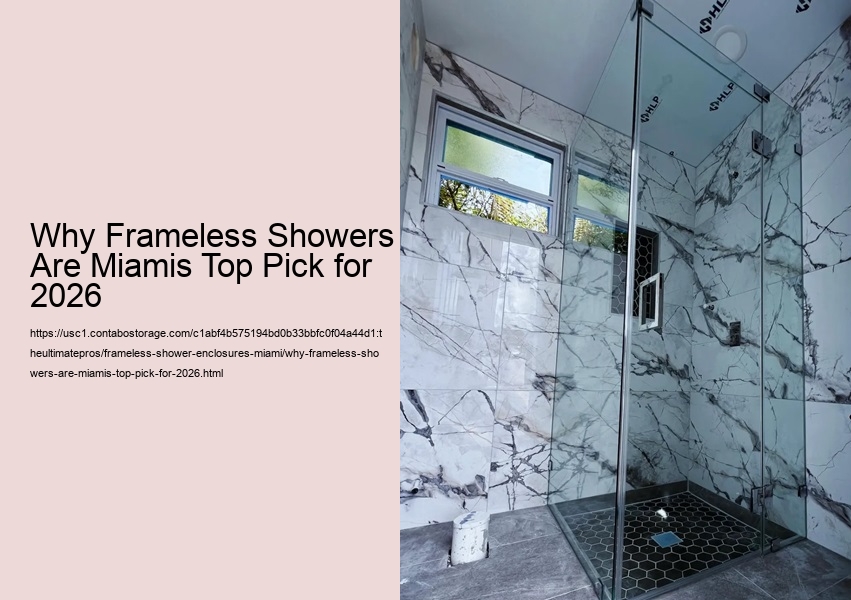 Why Frameless Showers Are Miamis Top Pick for 2026